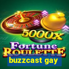 buzzcast gay